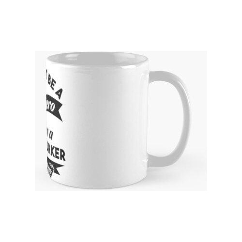 Taza Puede Que No Sea Un Superhéroe, Pero Soy Un Trabajador 