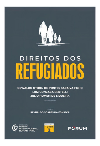 Direitos Dos Refugiados - Vol. 2, De Castro, Ana Carolina Georges E / Jara Gómez, Ana María / Chalkia, Anastasia. Editorial Forum Editora, Capa Mole, Edição 2024-04-27 00:00:00 Em Português