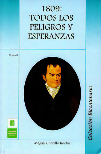 1809: Todos Los Peligros Y Esperanza. Tomo Ii, De Magali Carrillo Rocha. Serie 9588504803, Vol. 1. Editorial U. Industrial De Santander, Tapa Blanda, Edición 2011 En Español, 2011