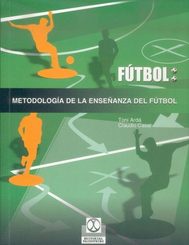 Libro Metodologia De La Enseñanza Del Futbol - Arda Suarez 