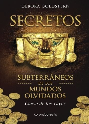 Secretos Subterraneos De Los Mundos Olvidados. Cuev, De Goldstern, Déb. Editorial Createspace Independent Publishing Platform En Español