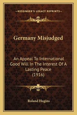 Libro Germany Misjudged: An Appeal To International Good ...