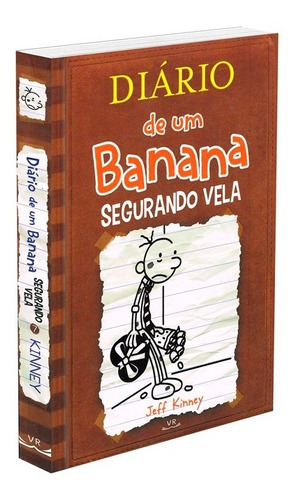 Diário de um banana 7: segurando vela, de Kinney, Jeff. Série Diário de um banana Vergara & Riba Editoras, capa dura em português, 2013