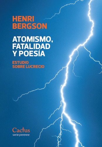 Atomismo, Fatalidad Y Poesia Estudio Sobre Lucrecio Bergson