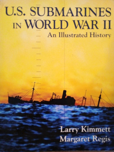 Us Submarines In World War Ii Kimmett U-boat Submarinos A48