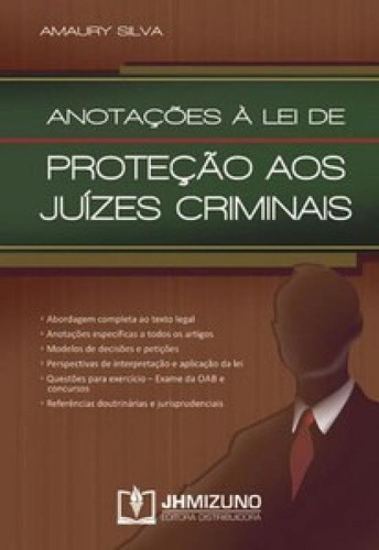 Anotações À Lei De Proteção Aos Juízes Criminais, De Silva Amaury. Editora Jh Mizuno, Capa Mole Em Português