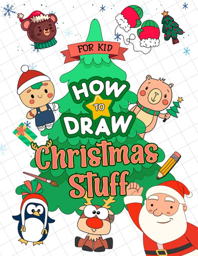 Libro: How To Draw Christmas Stuff: Easy And Simple Step-by-