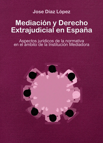 Mediacion Y Derecho Extrajudicial En Espaãâa, De Díaz López, José. Editorial Punto Didot, Tapa Blanda En Español