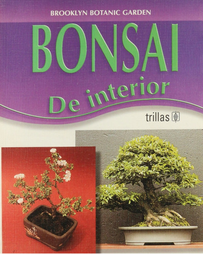 Bonsái De Interior, De Brooklyn Botanic Garden., Vol. 1. Editorial Trillas, Tapa Blanda En Español, 2001
