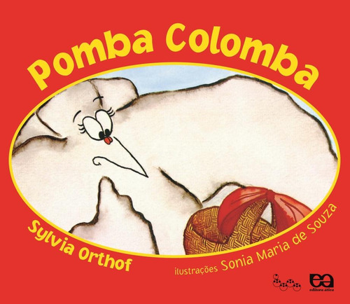 Pomba colomba, de Orthof, Sylvia. Série Lagarta pintada Editora Somos Sistema de Ensino em português, 2008
