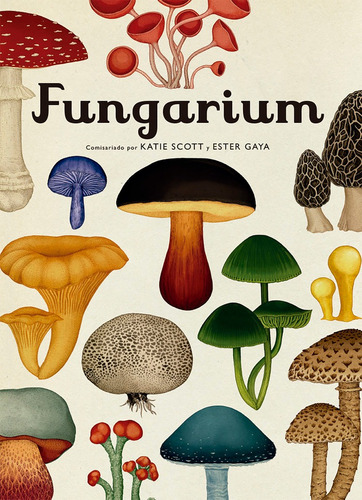 Imagen 1 de 4 de Fungarium - Gaya, Ester;scott, Katie