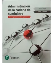 Comprar Administracion de la Cadena de Suministros Sunil Chopra, de Sunil Chopra. Editorial Pearson, tapa blanda en español, 2019
