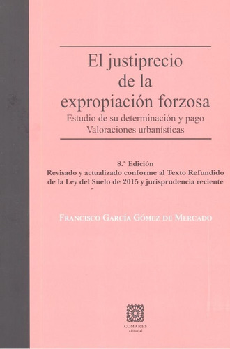 El Justiprecio De La Expropiación Forzosa (libro Original)