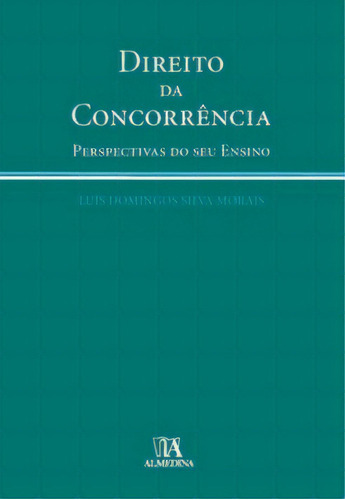 Direito Da Concorrência, De Morais Silva. Editora Almedina Em Português