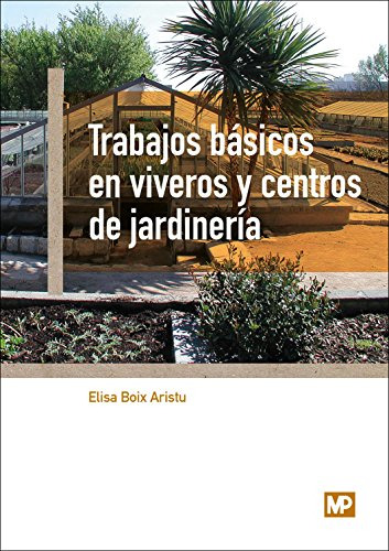 Trabajos Basicos En Viveros Y Centros De Jardineria -bibliot