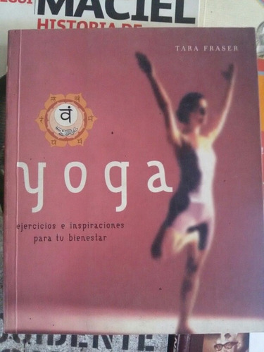 Yoga Inspiraciones Para Tu Bienestar. Tara Franser