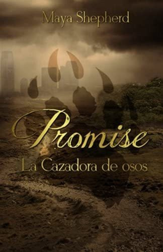 Libro: La Cazadora De Osos (promise) (spanish Edition)