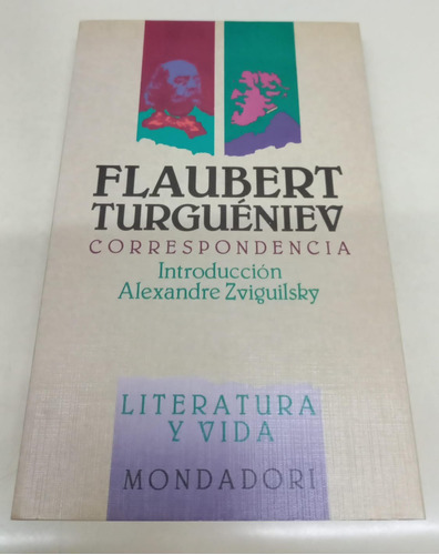 Correspondencia * Turgueniev Gustave * Flaubert Ivan