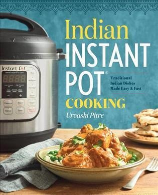 Indian Instant Pot(r) Cookbook - Urvashi Pitre (paperback)