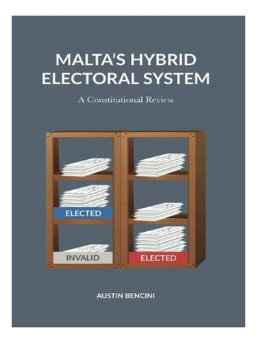 Malta's Hybrid Election System - Austin Bencini. Eb19