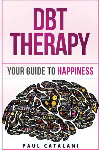 Dbt Therapy: Your Guide To Happiness, De Catalani, Paul. Editorial Createspace, Tapa Blanda En Inglés