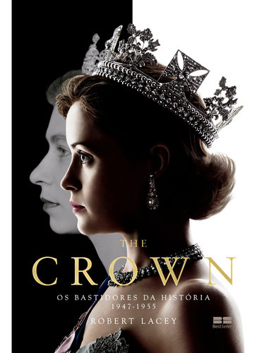 The Crown, de Robert Lacey. Editora BestSeller, capa mole em português