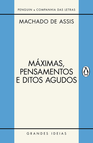 Máximas, Pensamentos E Ditos Agudos, De Machado De Assis. Editora Penguin-companhia, Capa Mole Em Português