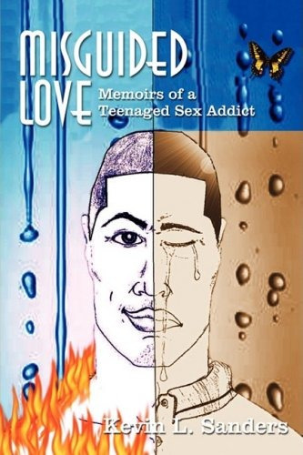 Misguided Love Memoirs Of A Teenaged Sex Addict