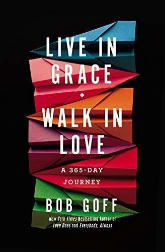 Live In Grace, Walk In Love A 365-day Journey - Goff, De Goff,. Editorial Thomas Nelson En Inglés