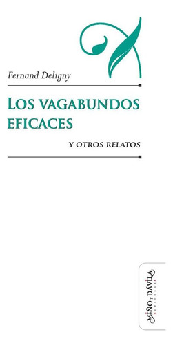 Los Vagabundos Eficaces Y Otros Relatos - Fernand Deligny