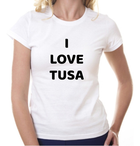 Camiseta Playera Mujer Reggaeton I Love Tusa