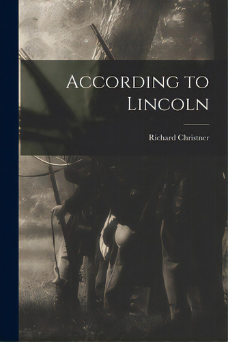 According To Lincoln, De Christner, Richard. Editorial Hassell Street Pr, Tapa Blanda En Inglés