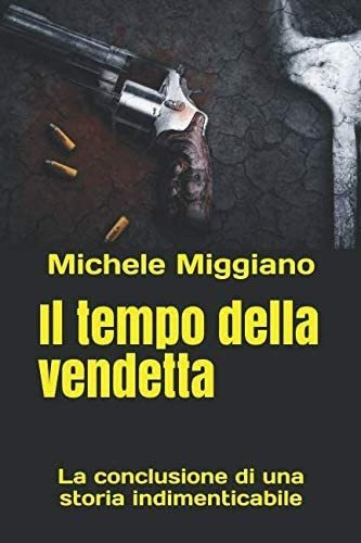 Libro: Il Tempo Della Vendetta: La Conclusione Di Una Storia