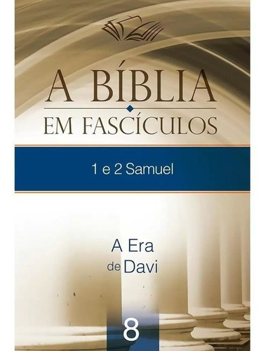 A Biblia Em Fasciculos - 1 E 2 Samuel - Vol. 08 - Editora Cpad