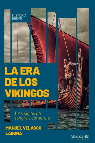 La Era De Los Vikingos - Manuel Velasco Laguna - Shackleton