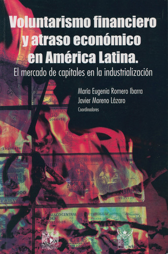 Voluntarismo Financiero Y Atraso Económico En América Latina