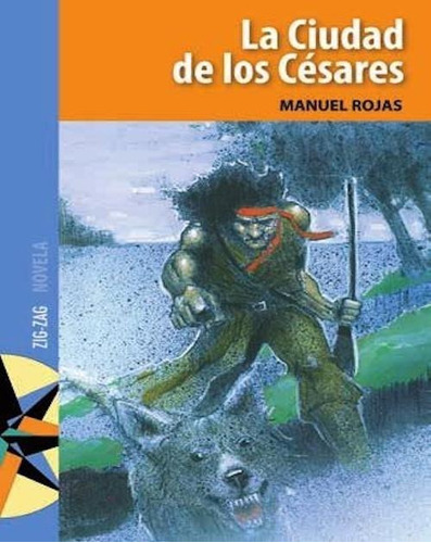 Libro La Ciudad De Los Césares. Manuel Rojas