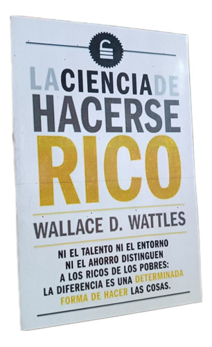 Libro: La Ciencia De Hacerse Rico - Wallace Wattles