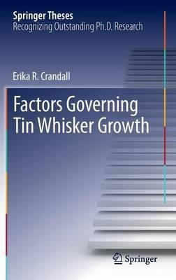 Factors Governing Tin Whisker Growth - Erika R. Crandall ...