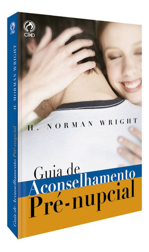 Guia de aconselhamento pré-nupcial, de Wright, H. Norman. Editora Casa Publicadora das Assembleias de Deus, capa mole em português, 2007