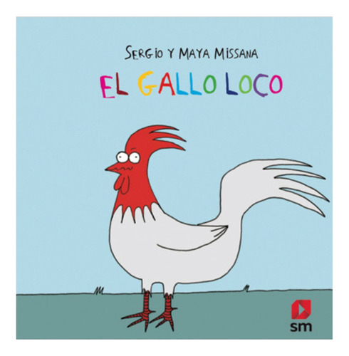 El Gallo Loco / Sergio Missana