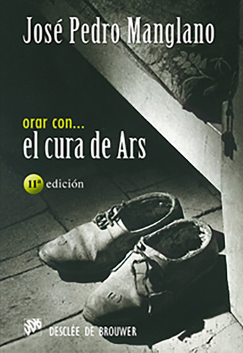 Orar Con El Cura De Ars, De José Pedro Manglano Castellary