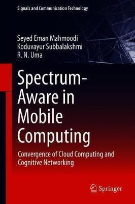 Spectrum-aware Mobile Computing - Seyed Eman Mahmoodi (ha...