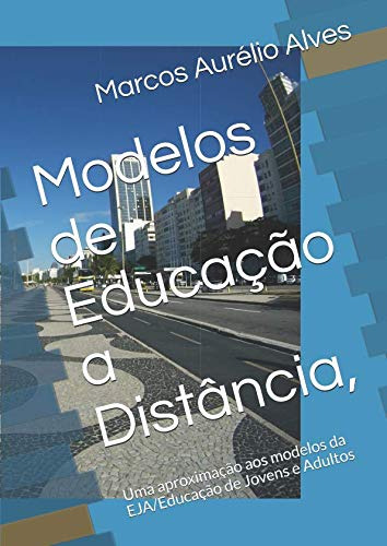 Modelos De Educação A Distância,: Uma Aproximação Aos Modelo