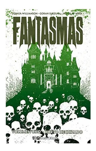 Fantasmas.  Joshua Williamson: Fantasmas.  Joshua Williamson, De Joshua Williamson. Editorial Planeta Cómic, Tapa Blanda, Edición 1 En Español, 2019