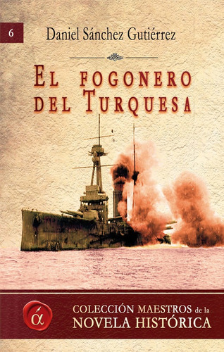 Libro El Fogonero Del Turquesa - Daniel Sanchez Gutierrez