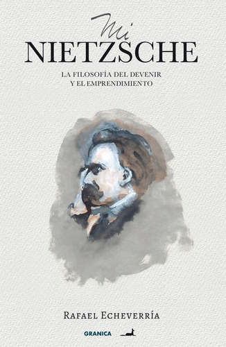 Libro Mi Nietzsche - Nueva Ed - Rafael Echeverría - Granica