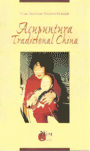 Acupuntura Tradicional China, De Vecino Ferrer, Juan Antonio. Editorial Mira Editores, S.a. En Español