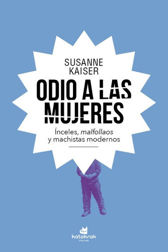 Odio A Las Mujeres, De Kaiser, Susanne. Editorial Katakrak, Tapa Blanda En Español