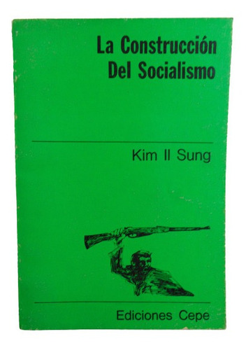 Adp La Construccion Del Socialismo Kim Il Sung / Ed. Cepe